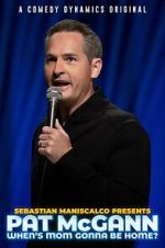 Sebastian Maniscalco presents Pat McGann: When\'s Mom Gonna Be Home (TV Special 2020)