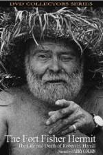 The Fort Fisher Hermit The Life and Death of Robert E Harrill