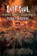 Lost Soul: The Doomed Journey of Richard Stanley\'s Island of Dr. Moreau