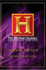 History Channel: Tales Of The Gun - The Making of a Gun