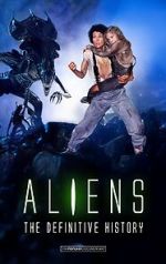 Aliens: The Definitive History