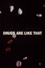 Drugs Are Like That
