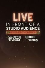 Live in Front of a Studio Audience: \'All in the Family\' and \'Good Times\'