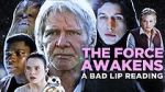 The Force Awakens: A Bad Lip Reading