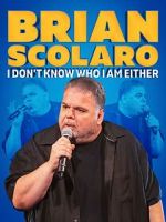 Brian Scolaro: I Don't Know Who I Am Either (TV Special 2024)