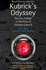 Kubrick's Odyssey Secrets Hidden in the Films of Stanley Kubrick; Part One Kubrick and Apollo