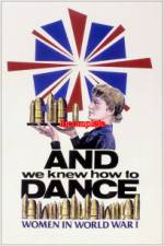 And We Knew How to Dance Women in World War I