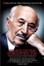 I Have Never Forgotten You - The Life & Legacy of Simon Wiesenthal