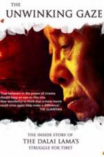 The Unwinking Gaze The Inside Story of the Dalai Lamas Struggle for Tibet
