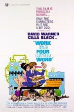 Work Is a Four Letter Word