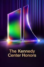 The 47th Annual Kennedy Center Honors (TV Special 2024)