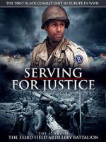 Serving for Justice: The Story of the 333rd Field Artillery Battalion