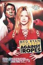 Against the Ropes
