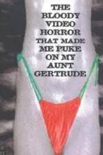 The Bloody Video Horror That Made Me Puke On My Aunt Gertrude