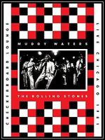 Muddy Waters and the Rolling Stones: Live at the Checkerboard Lounge 1981