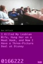 I Killed My Lesbian Wife, Hung Her on a Meat Hook, and Now I Have a Three-Picture Deal at Disney Cast