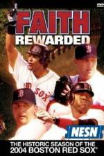 Faith Rewarded: The Historic Season of the 2004 Boston Red Sox