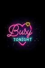 Busy Tonight