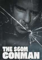 The Sixty Million Dollar Conman
