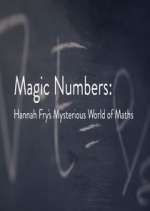 Magic Numbers: Hannah Fry\'s Mysterious World of Maths
