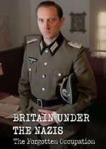 Britain Under the Nazis: The Forgotten Occupation